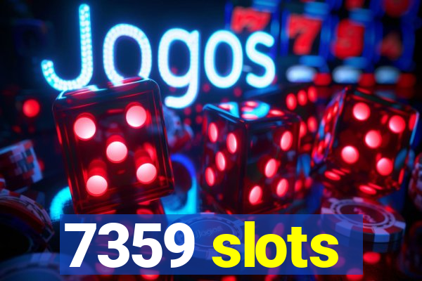 7359 slots